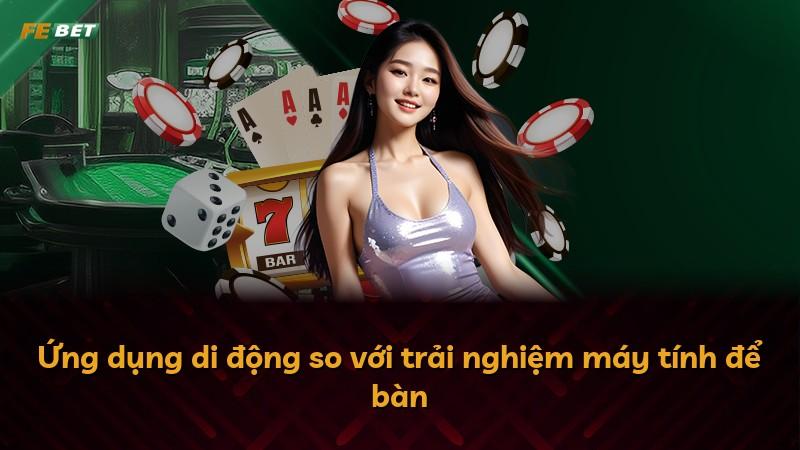 Ứng dụng di động so với trải nghiệm máy tính để bàn