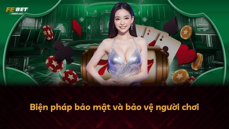 Biện pháp bảo mật và bảo vệ người chơi