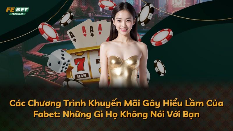 Các Chương Trình Khuyến Mãi Gây Hiểu Lầm Của Fabet: Những Gì Họ Không Nói Với Bạn