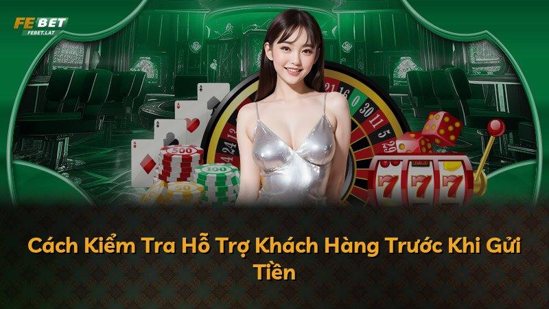 Cách Kiểm Tra Hỗ Trợ Khách Hàng Trước Khi Gửi Tiền