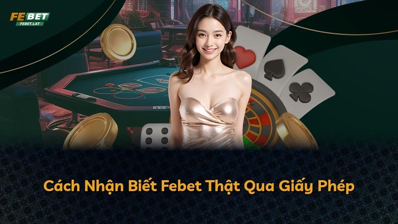 Cách Nhận Biết Febet Thật Qua Giấy Phép