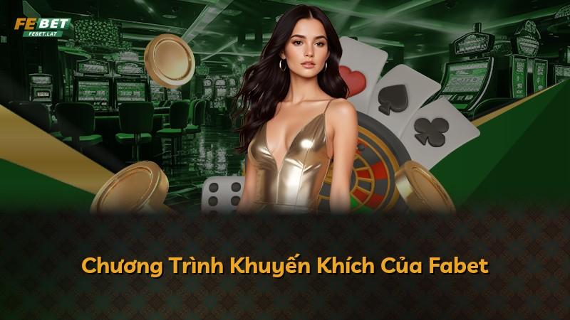 Chương Trình Khuyến Khích Của Fabet