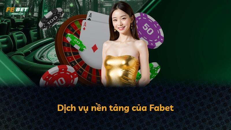 Dịch vụ nền tảng của Fabet