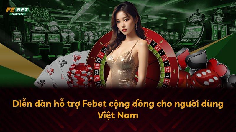 Diễn đàn hỗ trợ Febet cộng đồng cho người dùng Việt Nam