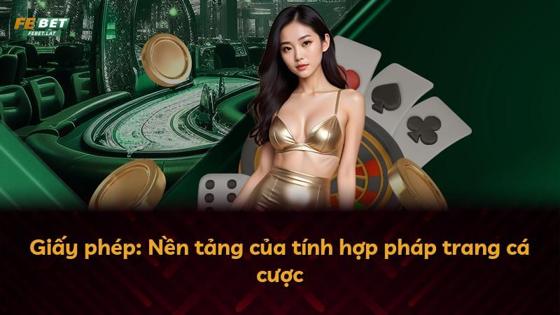 Giấy phép: Nền tảng của tính hợp pháp trang cá cược