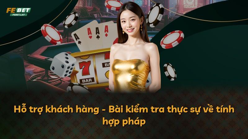 Hỗ trợ khách hàng - Bài kiểm tra thực sự về tính hợp pháp