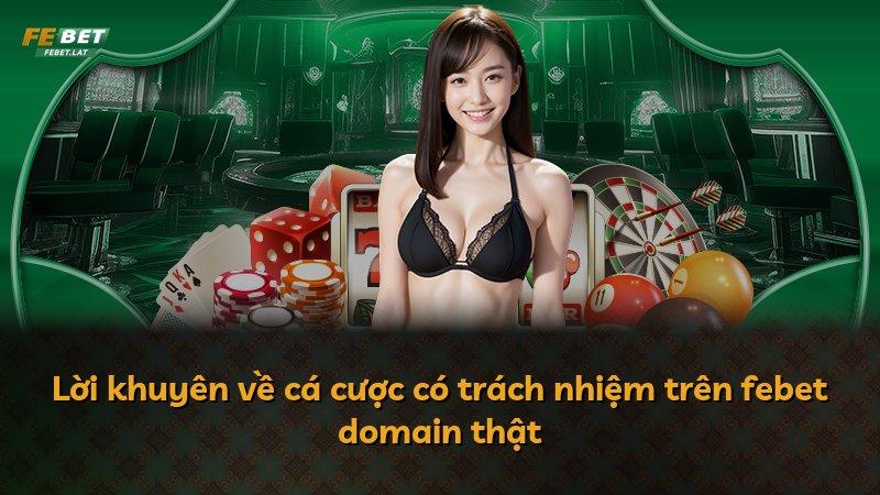 Lời khuyên về cá cược có trách nhiệm trên febet domain thật