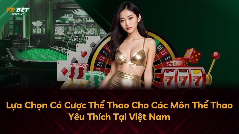 Lựa Chọn Cá Cược Thể Thao Cho Các Môn Thể Thao Yêu Thích Tại Việt Nam