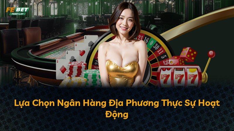 Lựa Chọn Ngân Hàng Địa Phương Thực Sự Hoạt Động