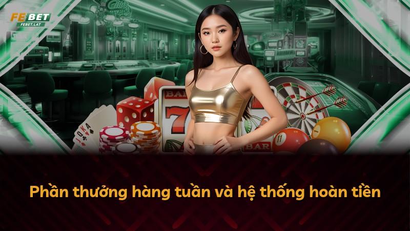Phần thưởng hàng tuần và hệ thống hoàn tiền