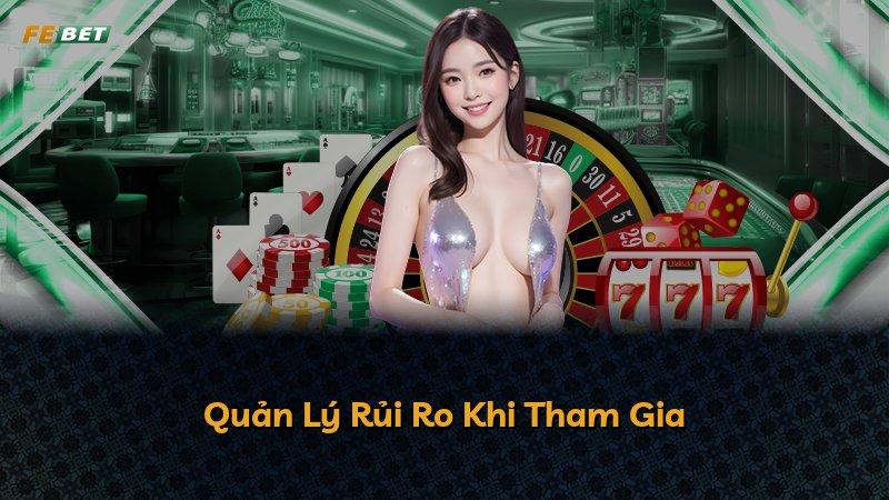 Quản Lý Rủi Ro Khi Tham Gia
