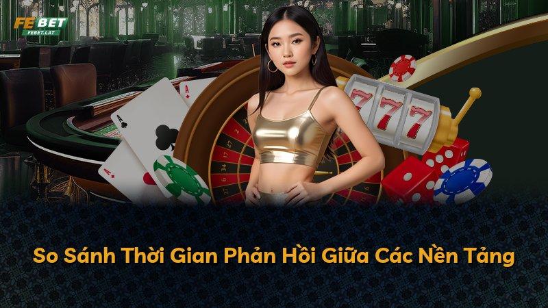 So Sánh Thời Gian Phản Hồi Giữa Các Nền Tảng