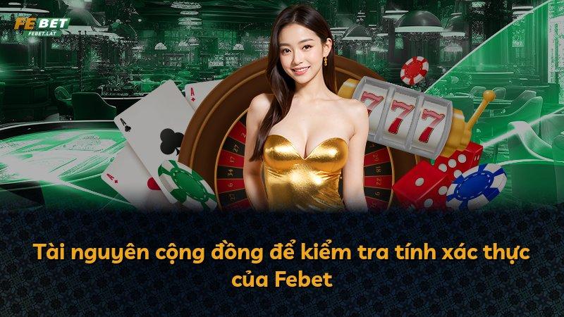 Tài nguyên cộng đồng để kiểm tra tính xác thực của Febet