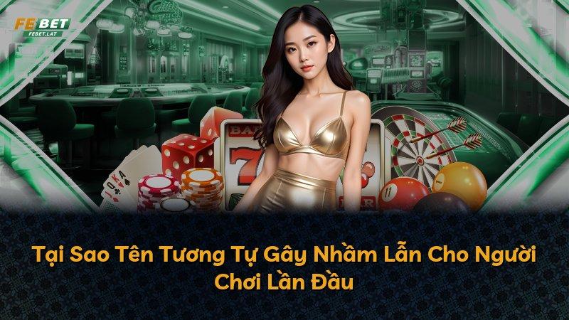 Tại Sao Tên Tương Tự Gây Nhầm Lẫn Cho Người Chơi Lần Đầu