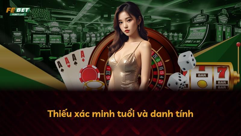 Thiếu xác minh tuổi và danh tính