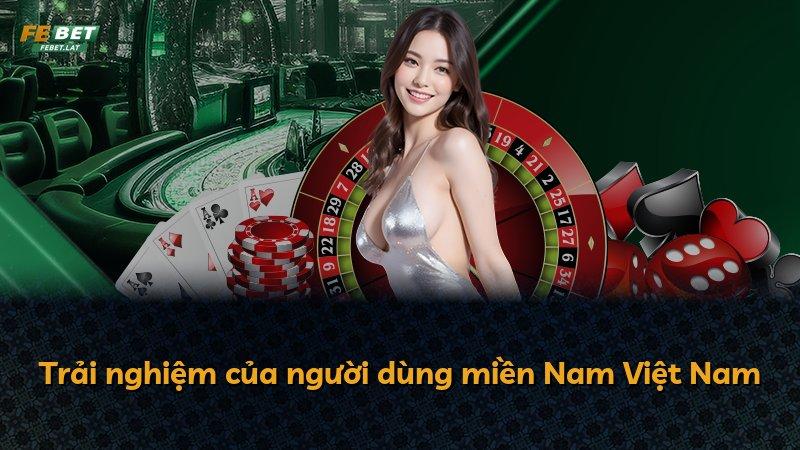 Trải nghiệm của người dùng miền Nam Việt Nam