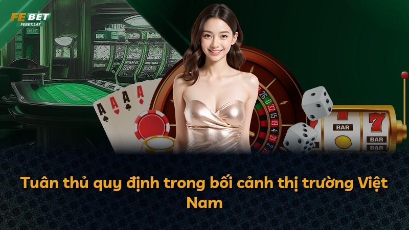 Tuân thủ quy định trong bối cảnh thị trường Việt Nam