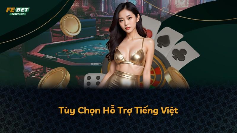 Tùy Chọn Hỗ Trợ Tiếng Việt