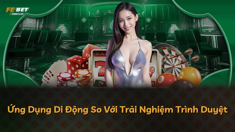 Ứng Dụng Di Động So Với Trải Nghiệm Trình Duyệt
