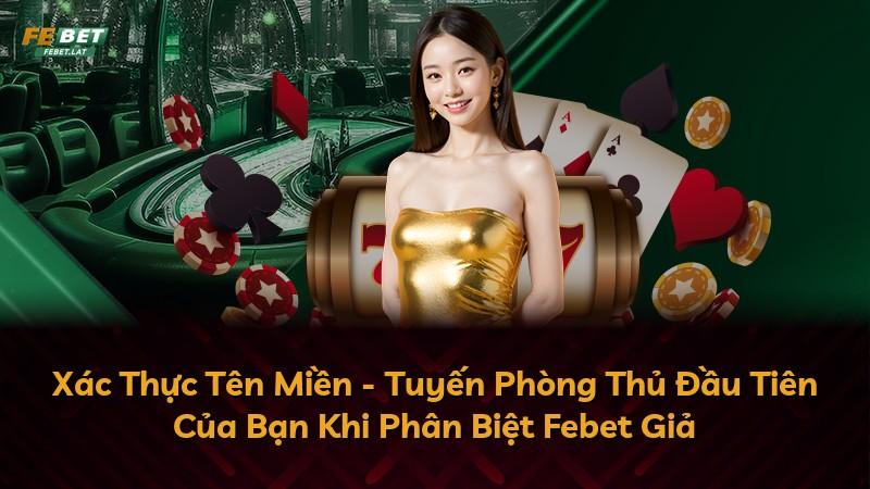 Xác Thực Tên Miền - Tuyến Phòng Thủ Đầu Tiên Của Bạn Khi Phân Biệt Febet Giả