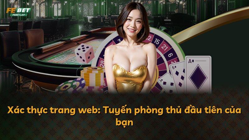 Xác thực trang web: Tuyến phòng thủ đầu tiên của bạn